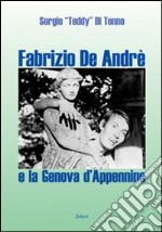 Fabrizio De André e la Genova d'Appennino libro