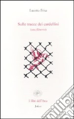 Sulle tracce dei cardellini (una flânerie) libro