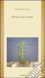 Ultimo filo d'erba libro