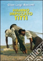 Hanno impiccato Titti libro