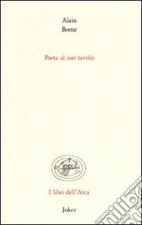 Poeta al suo tavolo. Ediz. italiana e francese libro
