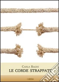 Le corde strappate