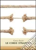 Le corde strappate libro