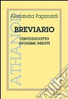 Breviario. Centodiciotto aforismi inediti libro di Paganardi Alessandra