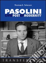 Pasolini. Civic poet of modernity