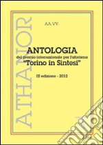 Antologia del premio internazionale per l'aforisma «Torino in Sintesi» 2012. 3ª edizione libro