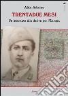 Trentadue mesi. Un internato alla deriva per l'Europa libro