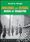 Dubliners and Ulysses. Bonds of character libro
