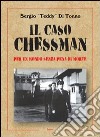 Il caso Chessman. Per un metodo senza pena di morte libro di Di Tonno Sergio