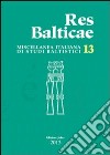 Res balticae 2013. Ediz. italiana, inglese, francese e tedesca. Vol. 13 libro