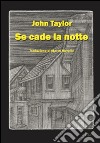 Se cade la notte libro di Taylor John