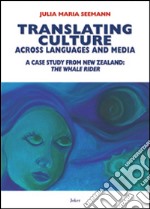 Translating culture across languages and media. A case study from New Zealand. «The whale rider» libro