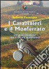 I carabinieri e il Monferrato. Otto personaggi tra storia e territorio libro di Paravagna Roberto