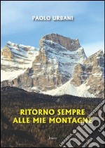 Ritorno sempre alle mie montagne libro