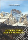 Ritorno sempre alle mie montagne libro