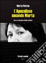 L'apocalisse secondo Marta. Poesie 1981-2014. Ediz. multilingue