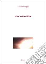 Fuoco unanime libro