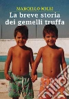 La breve storia dei gemelli truffa libro