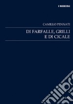 Di farfalle, grilli e di cicale libro