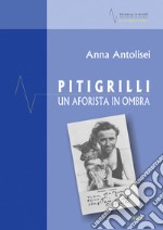 Pitigrilli. Un aforista in ombra libro