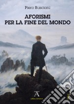 Aforismi per la fine del mondo libro