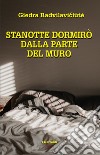 Stanotte dormirò dal lato del muro libro