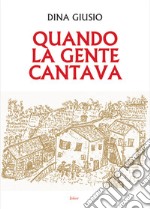 Quando la gente cantava libro