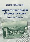 Ripercorrere luoghi di nome in nome. Riscoprire Pralungo libro