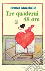 Tre quaderni, 48 ore libro