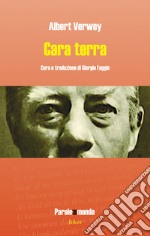 Cara terra. Ediz. italiana e olandese libro