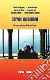 Lirici catalani. Ediz. italiana e catalana libro