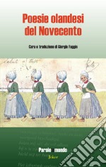 Poesie olandesi del Novecento. Ediz. italiana e olandese libro