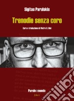 Trenodie senza coro. Ediz. italiana e lituana