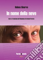 In nome della neve. Testo finlandese a fronte libro