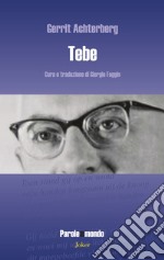 Tebe. Testo olandese a fronte. Ediz. bilingue libro