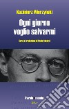 Ogni giorno voglio salvarmi. Ediz. multilingue libro