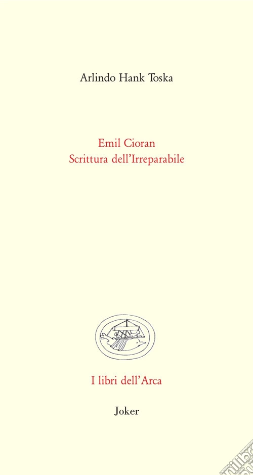 Emil Cioran. Scrittura dell'irreparabile