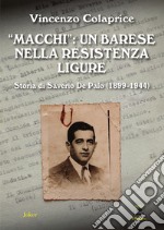 «Macchi»: un barese nella Resistenza ligure. Storia di Saverio De Palo (1899-1944)