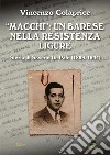 «Macchi»: un barese nella Resistenza ligure. Storia di Saverio De Palo (1899-1944) libro