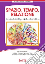 Spazio, tempo, relazione. DanceCare, la metodologia della danzaterapia clinica