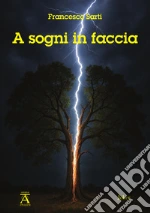 A sogni in faccia libro