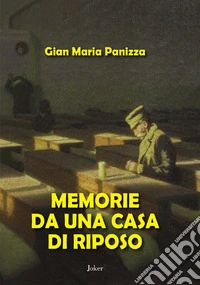 Memorie da una casa di riposo libro