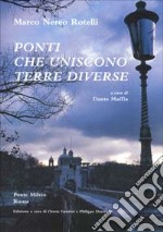 Ponti che uniscono terre diverse. Ediz. italiana e inglese. Con CD-ROM libro