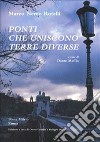 Ponti che uniscono terre diverse. Ediz. italiana e inglese. Con CD-ROM libro