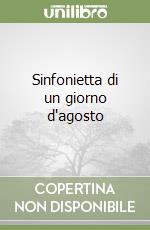 Sinfonietta di un giorno d'agosto libro