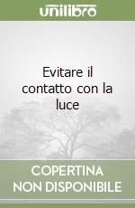 Evitare il contatto con la luce libro