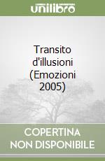 Transito d'illusioni (Emozioni 2005) libro