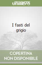 I fasti del grigio libro