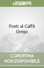 Poeti al Caffè Grego libro