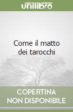 Come il matto dei tarocchi libro